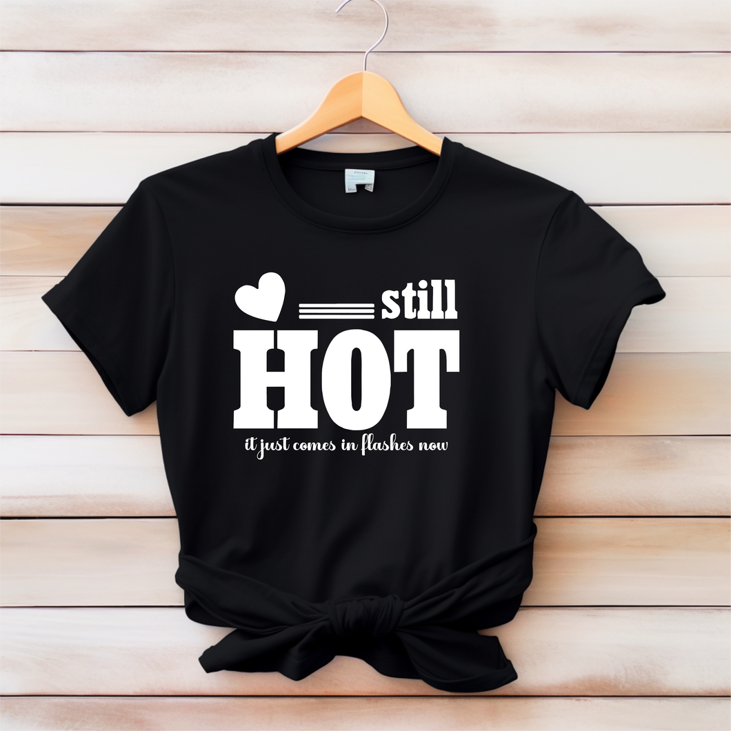 Funny Hot Flash Tshirt - Marcum Custom Graphics